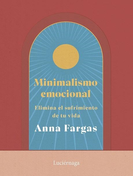 MINIMALISMO EMOCIONAL | 9788419996169 | FARGAS, ANNA | Llibreria La Gralla | Llibreria online de Granollers