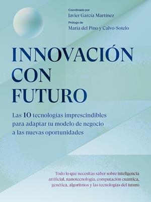 INNOVACIÓN CON FUTURO | 9788498755718 | GARCÍA MARTÍNEZ, JAVIER | Llibreria La Gralla | Llibreria online de Granollers