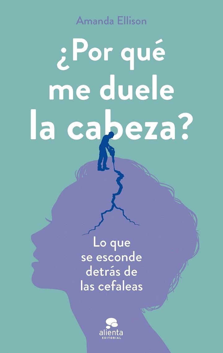 ¿POR QUÉ ME DUELE LA CABEZA? | 9788413443072 | ELLISON, AMANDA | Llibreria La Gralla | Llibreria online de Granollers