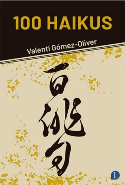 100 HAIKUS | 9788412707526 | GOMEZ OLIVER, VALENTI | Llibreria La Gralla | Librería online de Granollers