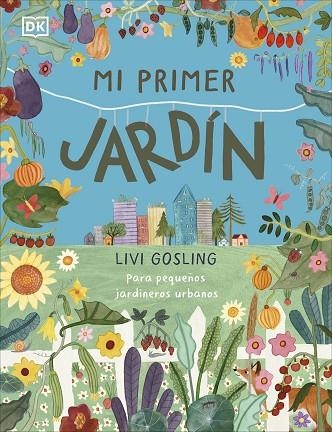 MI PRIMER JARDÍN | 9780241663837 | GOSLING, LIVI | Llibreria La Gralla | Llibreria online de Granollers