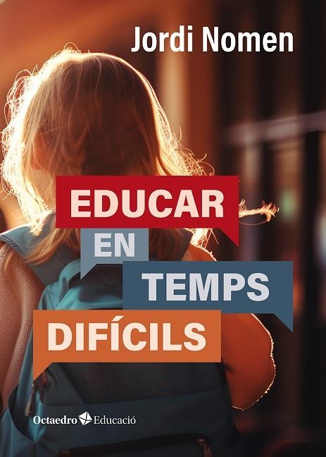 EDUCAR EN TEMPS DIFÍCILS | 9788419900845 | NOMEN RECIO, JORDI | Llibreria La Gralla | Librería online de Granollers