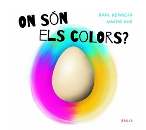 ON SÓN ELS COLORS? | 9788447952946 | BERMEJO CABEZAS, RAÚL | Llibreria La Gralla | Librería online de Granollers