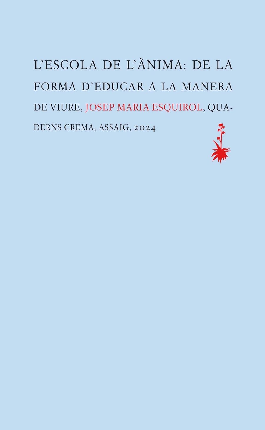 ESCOLA DE L'ÀNIMA, L' | 9788477276845 | ESQUIROL, JOSEP MARIA | Llibreria La Gralla | Llibreria online de Granollers