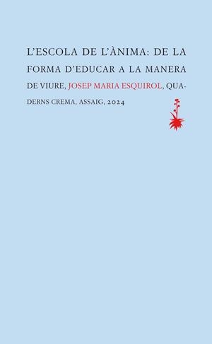 ESCOLA DE L'ÀNIMA, L' | 9788477276845 | ESQUIROL, JOSEP MARIA | Llibreria La Gralla | Librería online de Granollers