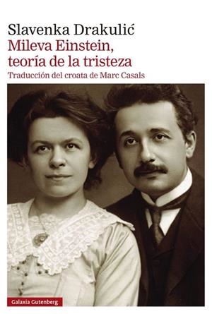 MILEVA EINSTEIN, TEORÍA DE LA TRISTEZA | 9788419738561 | DRAKULIC, SLAVENKA | Llibreria La Gralla | Librería online de Granollers