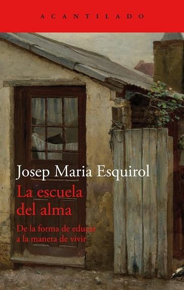 ESCUELA DEL ALMA, LA | 9788419036902 | ESQUIROL, JOSEP MARIA | Llibreria La Gralla | Llibreria online de Granollers