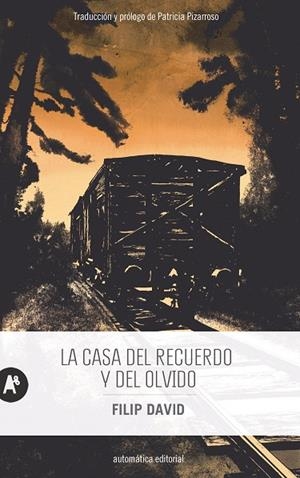 CASA DEL RECUERDO Y DEL OLVIDO, LA | 9788415509936 | DAVID, FILIP | Llibreria La Gralla | Librería online de Granollers