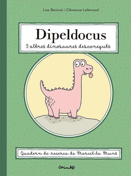 DIPELDOCUS I ALTRES DINOSAURES DESCONEGUTS | 9788484706700 | BENINCÀ, LISE & LALLEMND, CLÉMENCE | Llibreria La Gralla | Llibreria online de Granollers