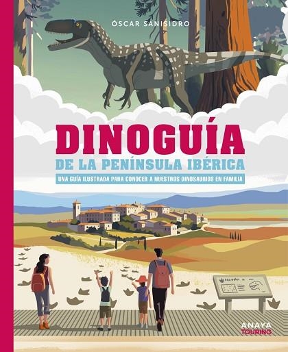 DINOGUÍA DE LA PENÍNSULA IBÉRICA. UNA GUÍA ILUSTRADA PARA CONOCER A NUESTROS DIN | 9788491586739 | SANISIDRO MORANT, ÓSCAR | Llibreria La Gralla | Librería online de Granollers