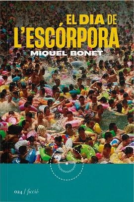 DIA DE L'ESCÓRPORA, EL | 9788419059239 | BONET, MIQUEL | Llibreria La Gralla | Llibreria online de Granollers