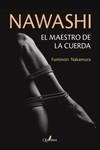 NAWASHI. EL MAESTRO DE LA CUERDA | 9788412733778 | NAKAMURA, FUMINORI | Llibreria La Gralla | Librería online de Granollers