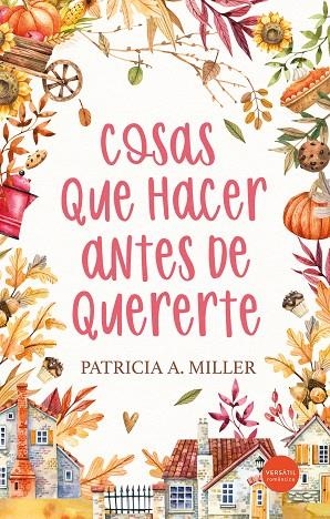 COSAS QUE HACER ANTES DE QUERERTE | 9788418883842 | MILLER, PATRICIA A. | Llibreria La Gralla | Librería online de Granollers