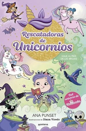 RESCATADORAS DE UNICORNIOS 3 - VIAJE AL PAÍS DE LAS BRUJAS | 9788419746689 | PUNSET, ANA | Llibreria La Gralla | Llibreria online de Granollers