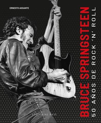 BRUCE SPRINGSTEEN 50 AÑOS DE ROCK'N'ROLL | 9788410043169 | ASSANTE, ERNESTO | Llibreria La Gralla | Llibreria online de Granollers