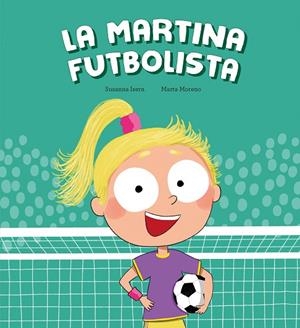MARTINA FUTBOLISTA, LA | 9788410074453 | ISERN, SUSANNA | Llibreria La Gralla | Librería online de Granollers