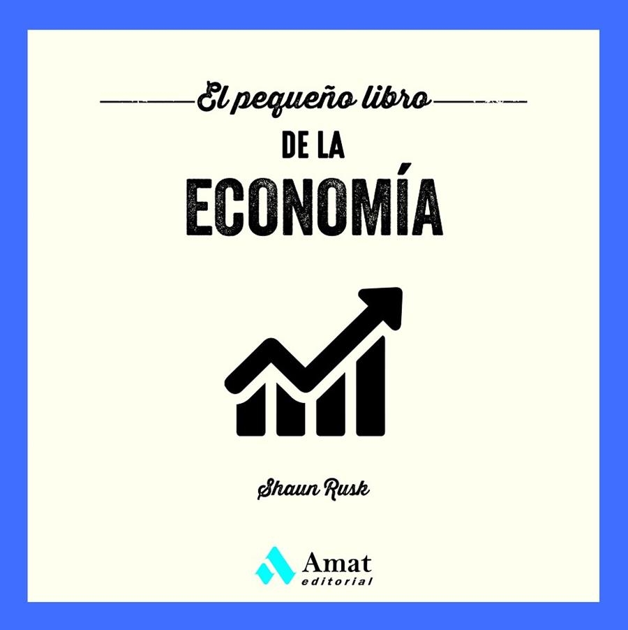 PEQUEÑO LIBRO DE LA ECONOMÍA, EL | 9788419870087 | RUSK, SHAUN | Llibreria La Gralla | Librería online de Granollers