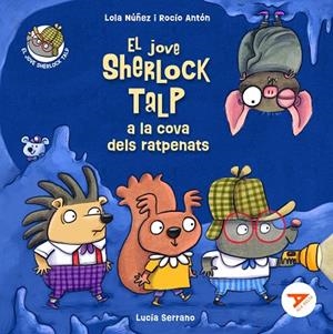 EL JOVE SHERLOCK TALP A LA COVA DELS RATPENATS | 9788447951703 | NÚÑEZ MADRID, LOLA / ANTÓN BLANCO, ROCÍO | Llibreria La Gralla | Librería online de Granollers
