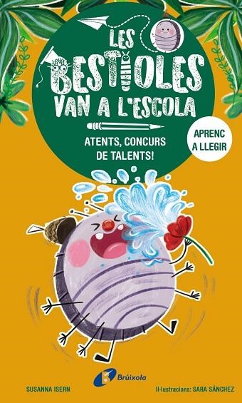 ATENTS, CONCURS DE TALENTS! LES BESTIOLES VAN A L'ESCOLA, 2. | 9788413493367 | ISERN, SUSANNA | Llibreria La Gralla | Librería online de Granollers