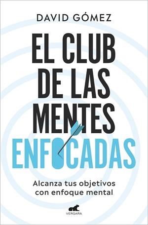CLUB DE LAS MENTES ENFOCADAS, EL | 9788419248978 | GÓMEZ, DAVID | Llibreria La Gralla | Librería online de Granollers