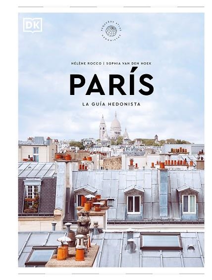 PARÍS LA GUÍA HEDONISTA (PEQUEÑOS ATLAS HEDONISTAS) | 9780241684696 | DK | Llibreria La Gralla | Librería online de Granollers