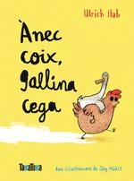 ANEC COIX, GALLINA CEGA | 9788418821776 | HUB, ULRICH | Llibreria La Gralla | Librería online de Granollers