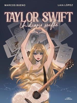 TAYLOR SWIFT | 9788419688422 | BUENO, MARCOS / LÓPEZ, LAIA | Llibreria La Gralla | Librería online de Granollers