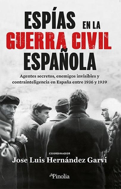 ESPÍAS EN LA GUERRA CIVIL ESPAÑOLA | 9788419878441 | HERNÁNDEZ GARVI, JOSE LUIS | Llibreria La Gralla | Llibreria online de Granollers