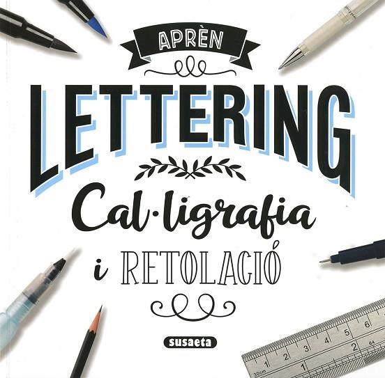 LETTERING CAL·LIGRAFIA I RETOLACIÓ | 9788467789959 | SUSAETA, EQUIP | Llibreria La Gralla | Llibreria online de Granollers