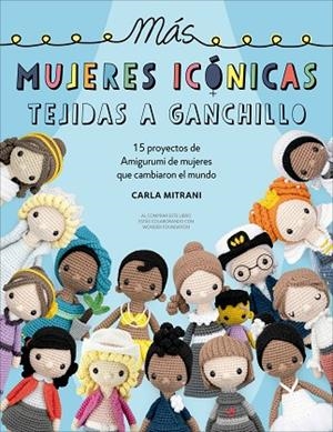 MÁS MUJERES ICÓNICAS TEJIDAS A GANCHILLO | 9788498747508 | MITRANI, CARLA | Llibreria La Gralla | Llibreria online de Granollers
