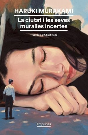 CIUTAT I LES SEVES MURALLES INCERTES, LA | 9788419729248 | MURAKAMI, HARUKI | Llibreria La Gralla | Librería online de Granollers