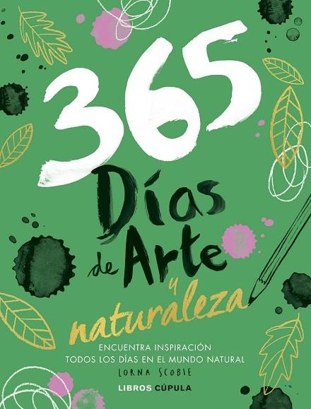 365 DÍAS DE ARTE Y NATURALEZA | 9788448040505 | SCOBIE, LORNA | Llibreria La Gralla | Llibreria online de Granollers