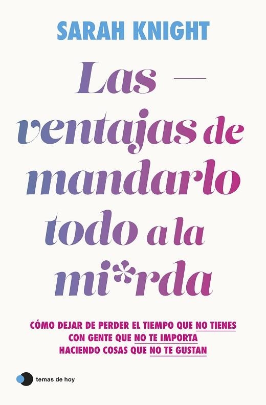 VENTAJAS DE MANDARLO TODO A LA MIERDA, LA | 9788419812391 | KNIGHT, SARAH | Llibreria La Gralla | Librería online de Granollers