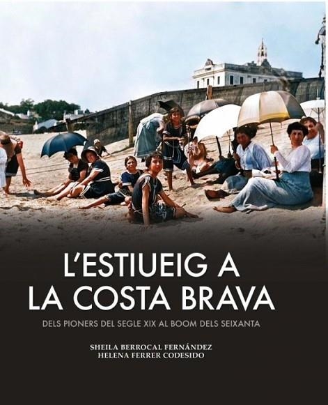 ESTIUEIG A LA COSTA BRAVA, L' | 9788419736444 | FERRER CODESIDO, HELENA / BERROCAL FERNANDEZ, SHEILA | Llibreria La Gralla | Llibreria online de Granollers