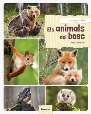 ANIMALS DEL BOSC, ELS | 9788490268421 | ROMATIF, ALEXIA | Llibreria La Gralla | Librería online de Granollers