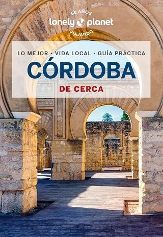 CÓRDOBA DE CERCA  GUIA LONELY PLANET 2024 | 9788408280972 | JIMÉNEZ ZAFRA, MARTA | Llibreria La Gralla | Llibreria online de Granollers