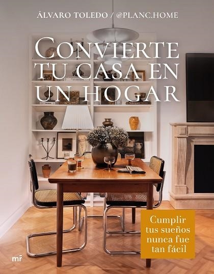 CONVIERTE TU CASA EN UN HOGAR | 9788427052246 | TOLEDO, ALVARO  @PLANC.HOME | Llibreria La Gralla | Llibreria online de Granollers