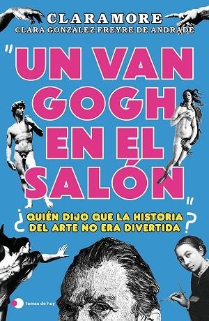 UN VAN GOGH EN EL SALÓN | 9788419812377 | GONZÁLEZ FREYRE DE ANDRADE (@CLARAMORE_), CLARA | Llibreria La Gralla | Llibreria online de Granollers