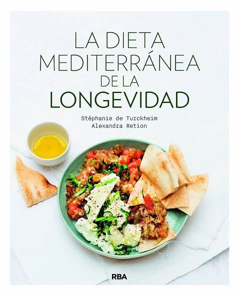 DIETA MEDITERRÁNEA DE LA LONGEVIDAD, LA | 9788490565544 | RETION, ALEXANDRA ;  DE TURCKHEIM, STÉPHANIE | Llibreria La Gralla | Llibreria online de Granollers