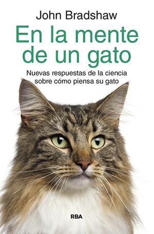 EN LA MENTE DE UN GATO | 9788490061978 | BRADSHAW, JOHN | Llibreria La Gralla | Librería online de Granollers