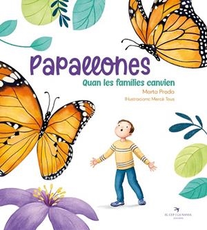 PAPALLONES QUAN LES FAMÍLIES CANVIEN | 9788419747341 | PRADA, MARTA | Llibreria La Gralla | Librería online de Granollers