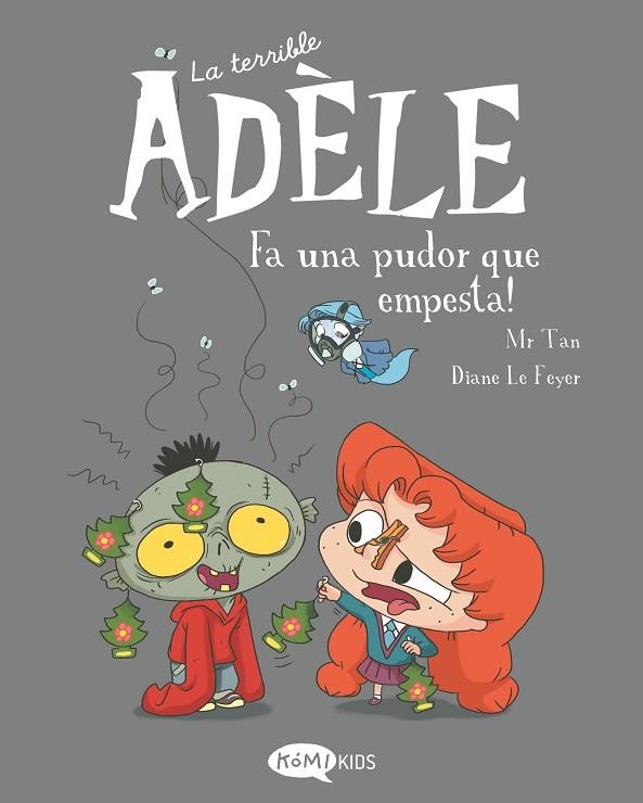 TERRIBLE ADÈLE VOL.11, LA. FA UNA PUDOR QUE EMPESTA! | 9788419183507 | MR TAN | Llibreria La Gralla | Llibreria online de Granollers