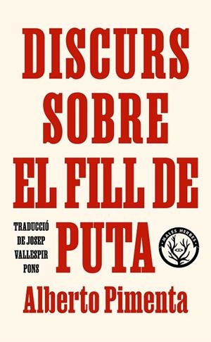 DISCURS SOBRE EL FILL DE PUTA | 9788412782431 | PIMENTA, ALBERTO | Llibreria La Gralla | Librería online de Granollers