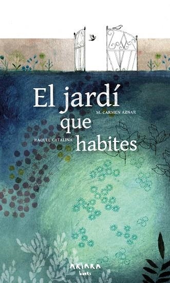 JARDÍ QUE HABITES, EL | 9788418972461 | AZNAR, M. CARMEN | Llibreria La Gralla | Llibreria online de Granollers