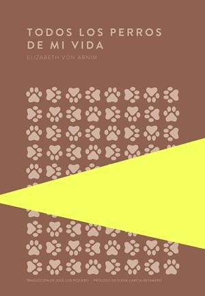 TODOS LOS PERROS DE MI VIDA | 9789992076637 | VON ARNIM, ELIZABETH | Llibreria La Gralla | Librería online de Granollers