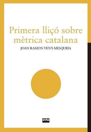 PRIMERA LLIÇÓ SOBRE MÈTRICA CATALANA | 9788491913078 | VENY-MESQUIDA, JOAN RAMON | Llibreria La Gralla | Llibreria online de Granollers