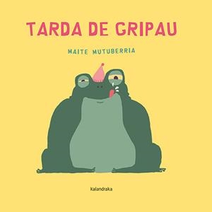 TARDA DE GRIPAU | 9788418558894 | MUTUBERRIA, MAITE / MUTUBERRIA, MAITE | Llibreria La Gralla | Librería online de Granollers