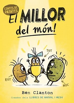 CONTES DE PATATES 1. EL MILLOR DEL MÓN! | 9788426148865 | CLANTON, BEN | Llibreria La Gralla | Llibreria online de Granollers