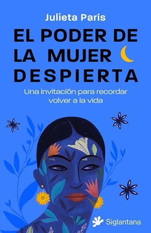 PODER DE LA MUJER DESPIERTA, EL | 9788410179158 | PARÍS, JULIETA | Llibreria La Gralla | Librería online de Granollers