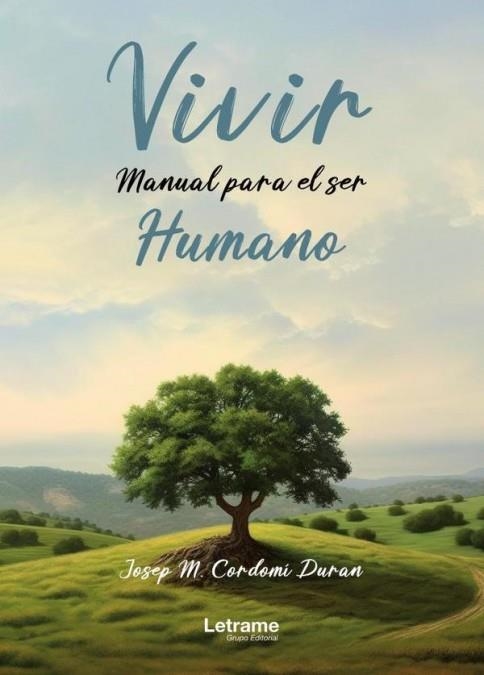 VIVIR. MANUAL PARA EL SER HUMANO | 9788411816229 | CORDOMÍ DURAN, JOSEP M. | Llibreria La Gralla | Llibreria online de Granollers